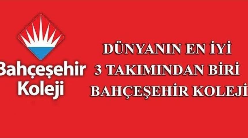 D&uuml;nyanın En İyi 3 Takımından Biri Bah&ccedil;eşehir Koleji