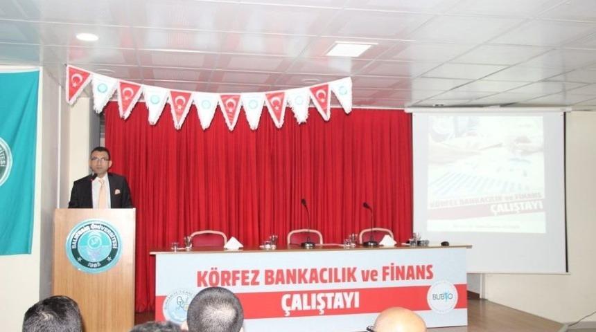 Burhaniye&rsquo; De K&ouml;rfez Bankacılık Ve Finans &Ccedil;alıştayı Yapıldı