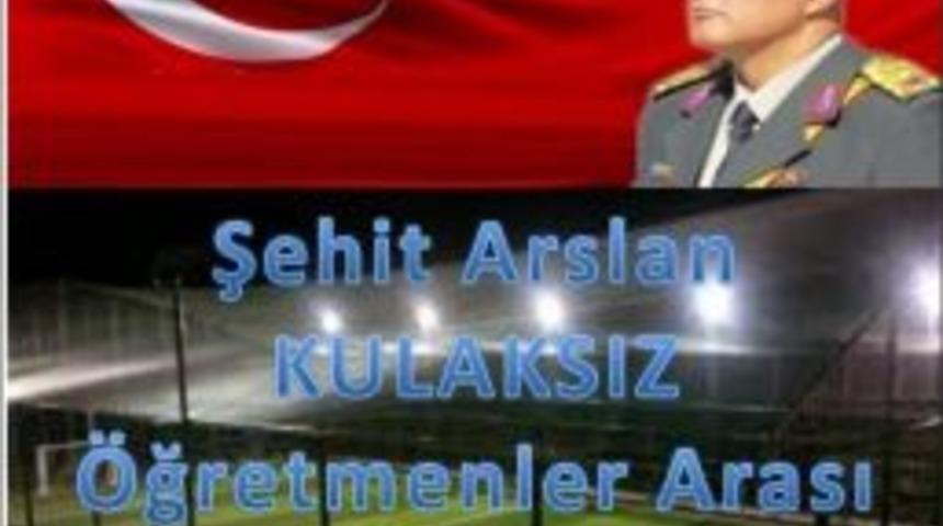Malazgirt&rsquo;te Şehit Binbaşı Arslan Kulaksız Futbol Turnuvası