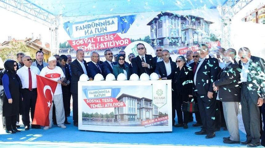Meram&rsquo;da Fahr&uuml;nnisa Hatun Sosyal Tesisinin Temeli Atıldı