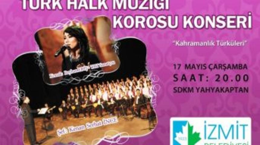 Kahramanlık Türküleri İzmit’te Söylenecek