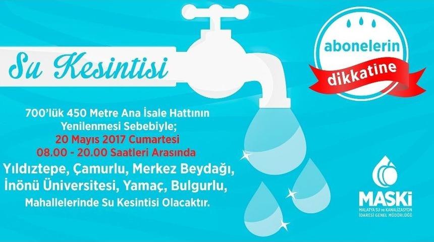 Malatya&rsquo;da 20 Mayıs&rsquo;ta Su Kesintisi Yaşanacak