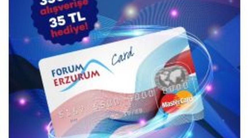 Forum Erzurum, 35 Tl Yüklü Forum Erzurum Kart Hediye Ediyor