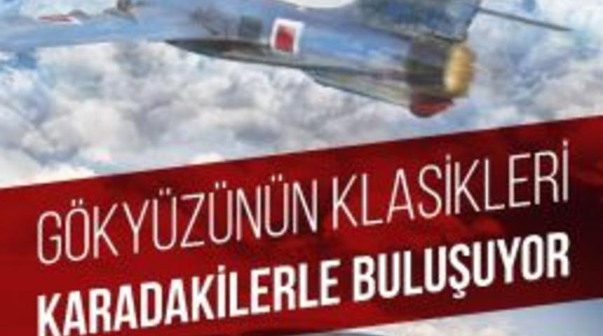 Gökyüzünün Klasikleri Karadakilerle Buluşuyor