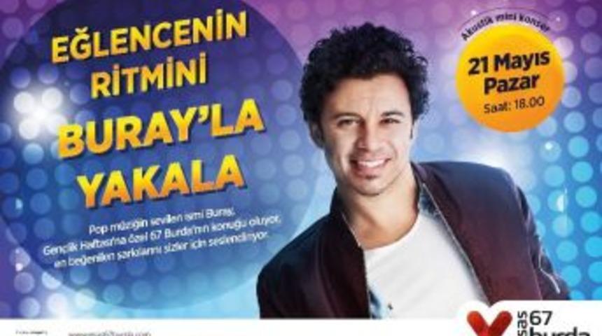 Esas 67 Burda Avm Gen&ccedil;lik Haftası&rsquo;nı Buray İle Kutluyor