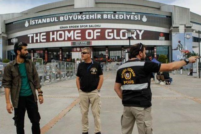 İstanbul'daki Final-Four Için Sıkı Güvenlik Tedbirleri Alındı
