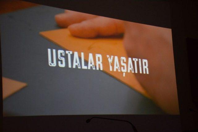 &ldquo;ustalar Yaşatır&rdquo; Belgesel Filminin G&ouml;sterimi Yapıldı 3