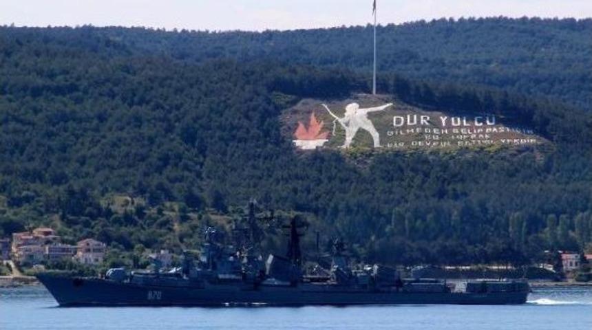 Rus Savaş Gemisi &Ccedil;anakkale Boğazı'ndan Ge&ccedil;ti