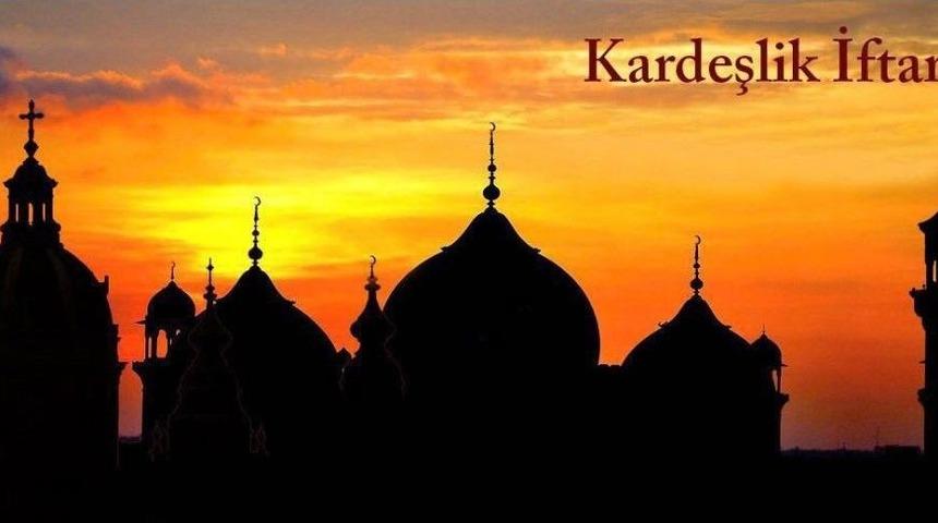 Ermeni Vakfı&rsquo;ndan &ldquo;kardeşlik&rdquo; İftarı