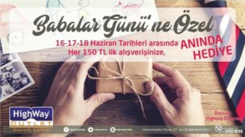 Highway&rsquo;den Babalar G&uuml;n&uuml; Kampanyası