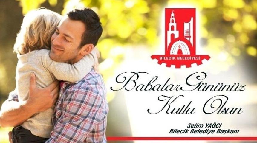 Bilecik Belediye Başkanı Yağcı&rsquo;nın Babalar G&uuml;n&uuml; Mesajı