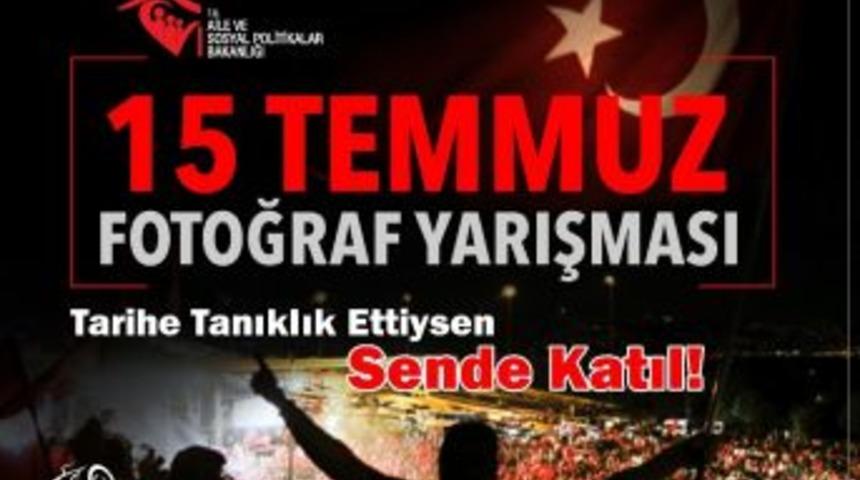 Asp Bakanlığı&rsquo;ndan &lsquo;15 Temmuz&rsquo; Konulu Fotoğraf Yarışması
