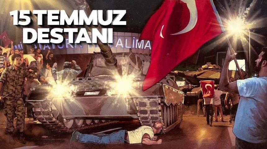 15 Temmuz İhaneti Unutturulmayacak