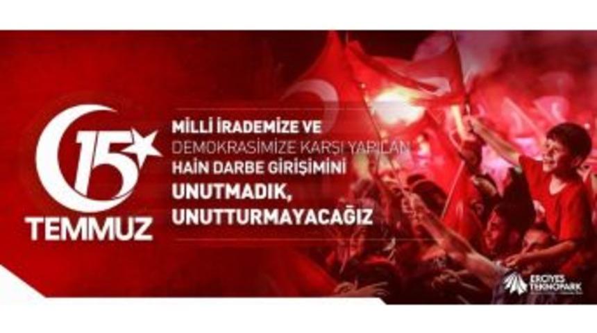 Erciyes Teknopark Aş: &ldquo;hain Darbe Girişimini Unutturmayacağız&rdquo;