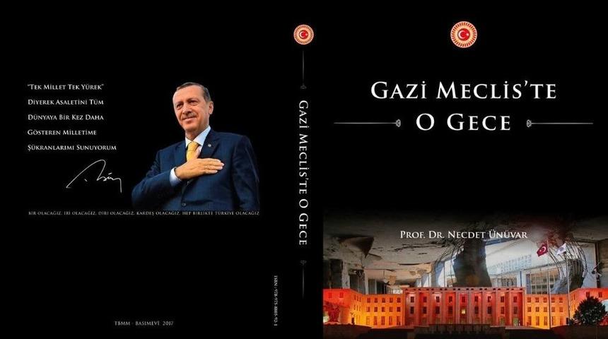 Cumhurbaşkanı Erdoğan, "kontroll&uuml; Darbe" Diyenlere &Uuml;n&uuml;var&rsquo;ın "gazi Meclis&rsquo;te O Gece" Kitabını Okumasını &Ouml;nerdi