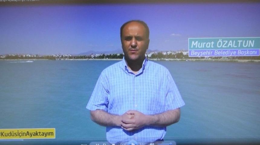 Başkan &Ouml;zaltun&rsquo;un Kud&uuml;s &Ccedil;ağrısına Beyşehirliler&rsquo;den Destek