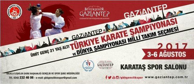 Karatede Dünya Şampiyonası Kadrosu Gaziantep’te Belli Olacak