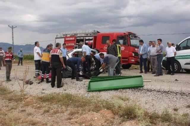 Karaman’Da 2 Otomobil Çarpıştı: 6 Ölü 3 Yaralı (2)- Yeniden