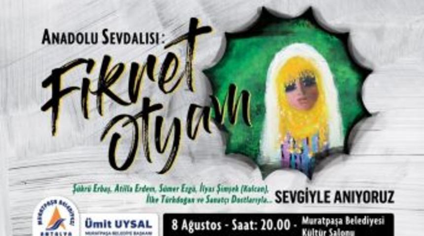 Fikret Otyam&rsquo;ı, &Ouml;l&uuml;m&uuml;n&uuml;n 2&rsquo;nci Yılında Anılacak