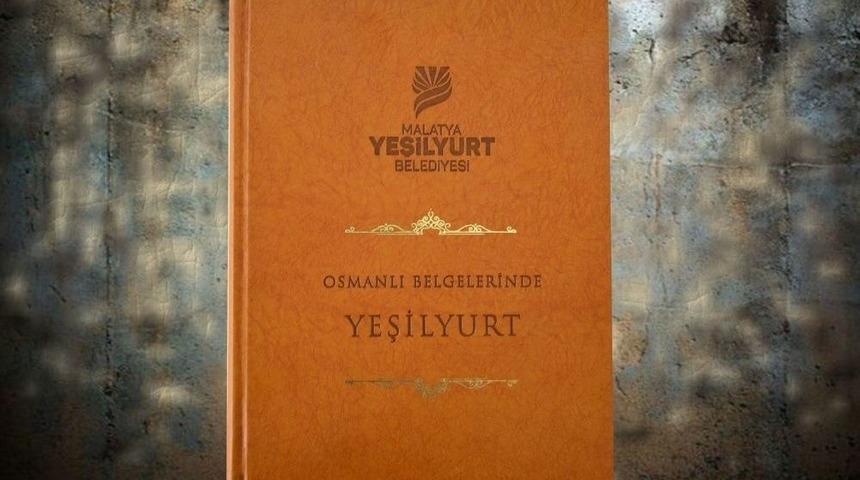 “osmanlı Belgelerinde Yeşilyurt” Adlı Kitap Hazırlandı