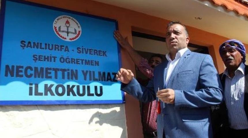 Şehit &Ouml;ğretmenin Ismi G&ouml;rev Yaptığı Okula Verildi