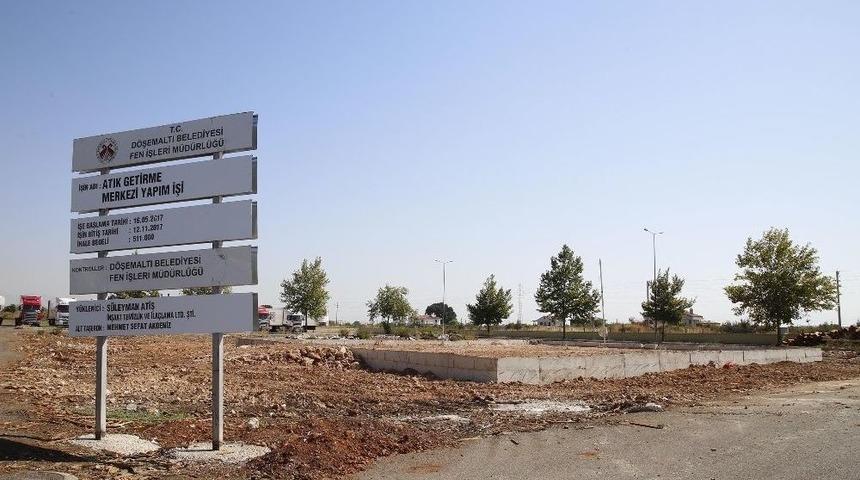 D&ouml;şemealtı Belediyesi&rsquo;nden Atık Toplama Merkezi