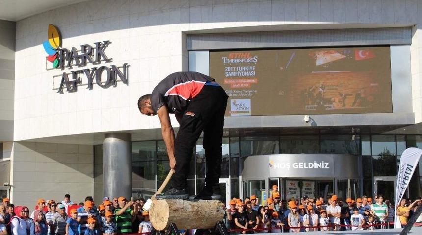 &ldquo;stıhl Tımbersports T&uuml;rkiye Şampiyonası&rdquo; Afyon&rsquo;da İlk Kez Park Afyon Alışveriş Merkezi&rsquo;nde Ger&ccedil;ekleştirildi