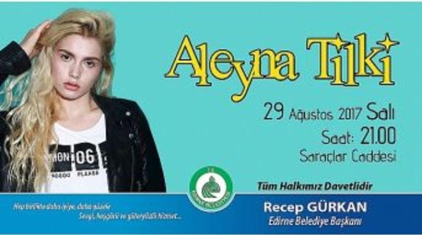 Aleyna Tilki Edirneliler İ&ccedil;in S&ouml;yleyecek