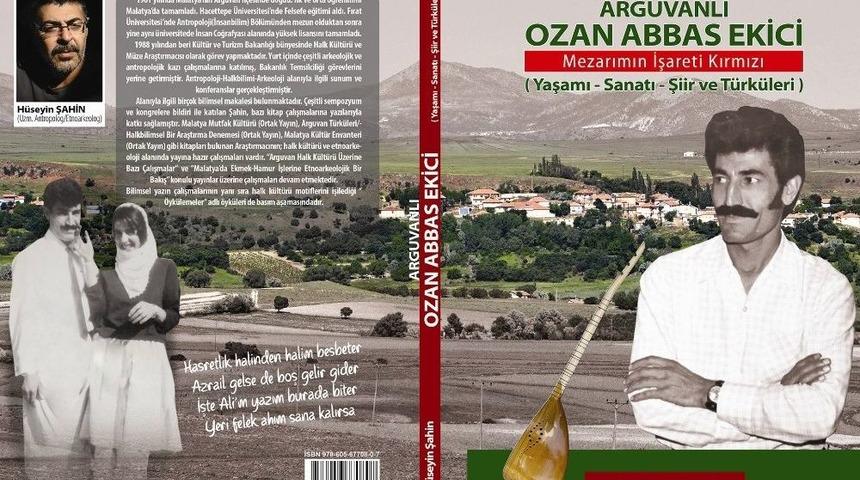 Arguvanlı Ozan Abbas Ekici&rsquo;yi Anlatan Kitap Yayınlandı