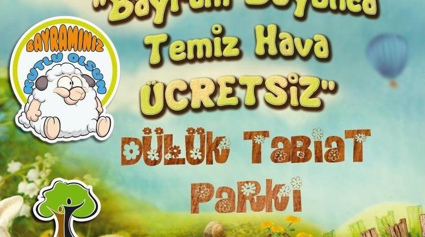 D&uuml;l&uuml;k Tabiat Parkı&rsquo;na Girişler Bayramda &Uuml;cretsiz