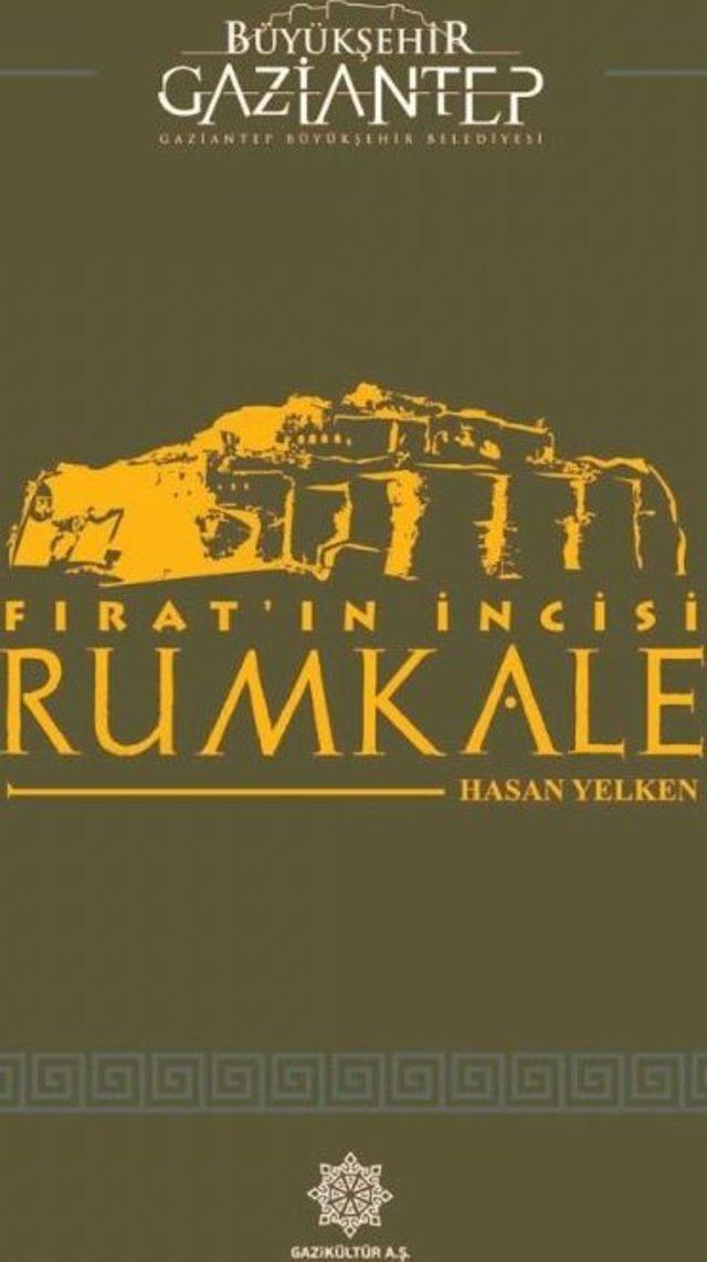 Fırat’ın İncisi: Rumkale Kitabı Çıktı