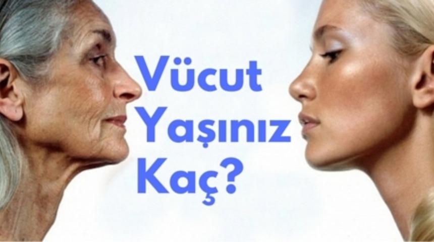 V&uuml;cudunuzun Ka&ccedil; Yaşında Olduğunu &Ouml;ğrenin!