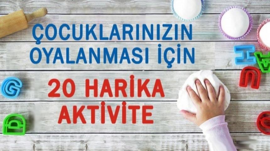 &Ccedil;ocuğunuzu Hem Oyalayıp Hem Eğlendirecek 20 Harika Aktivite