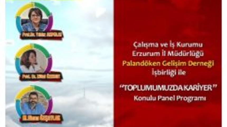 Erzurum&rsquo;da &ldquo;toplumumuzda Kariyer&rdquo; Paneli