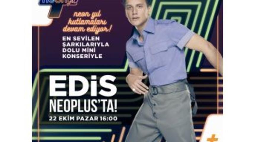 Ediz Neoplus’ta Sevenleriyle Buluşacak