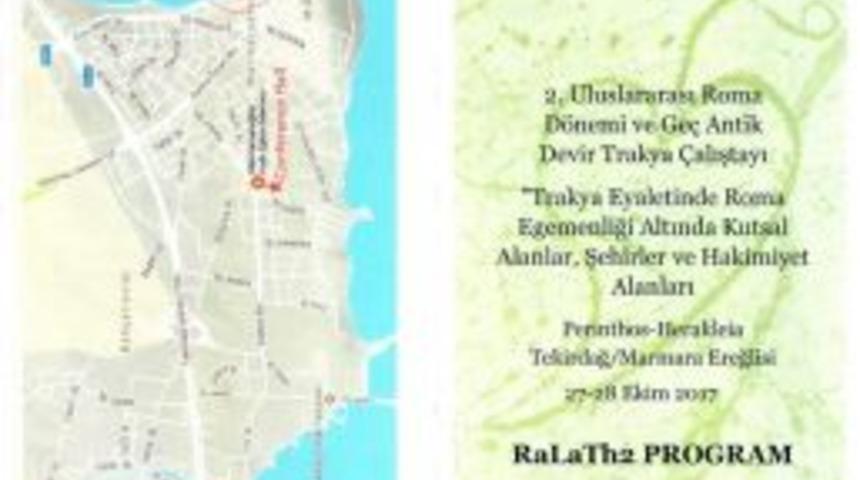 Avrupa&rsquo;nın Ve T&uuml;rkiye&rsquo;nin Arkeoloji Ve Tarih Profes&ouml;rleri Marmaraereğlisi&rsquo;nde Buluşuyor