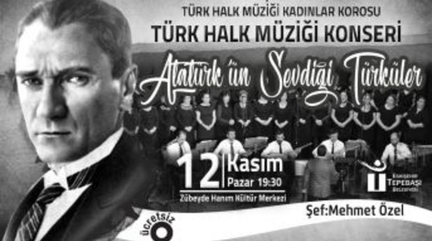 Atat&uuml;rk&rsquo;&uuml;n Sevdiği T&uuml;rk&uuml;ler Seslendirilecek