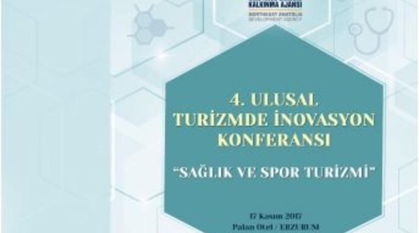 4. Ulusal Turizmde İnovasyon; Sağlık Ve Spor Turizmi Konferansı Erzurum&rsquo;da Yapılacak