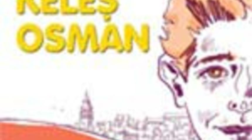 Gen&ccedil; Kaşifler i&ccedil;in &ldquo;Keleş Osman&rdquo;