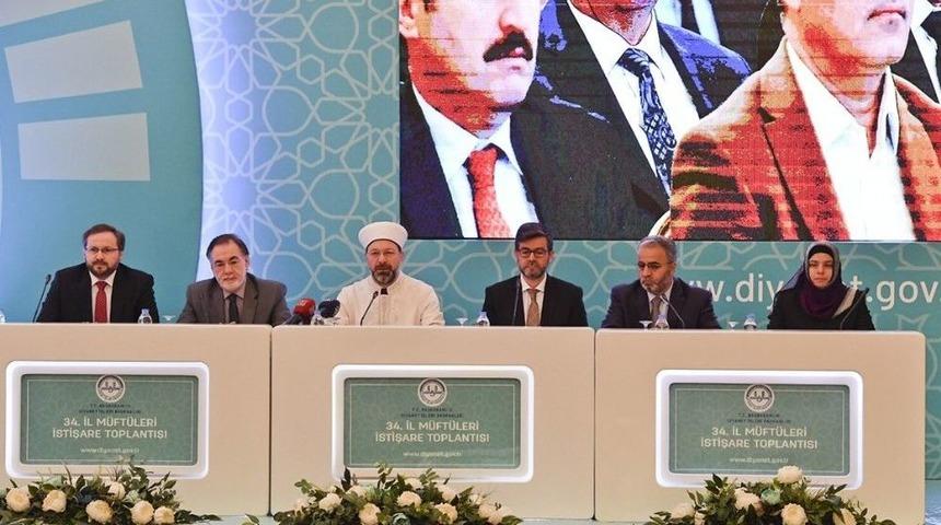 Diyanet İşleri Başkanı Erbaş, &lsquo;34. İl M&uuml;ft&uuml;leri İstişare Toplantısı&rsquo; Sonu&ccedil; Bildirgesini A&ccedil;ıkladı