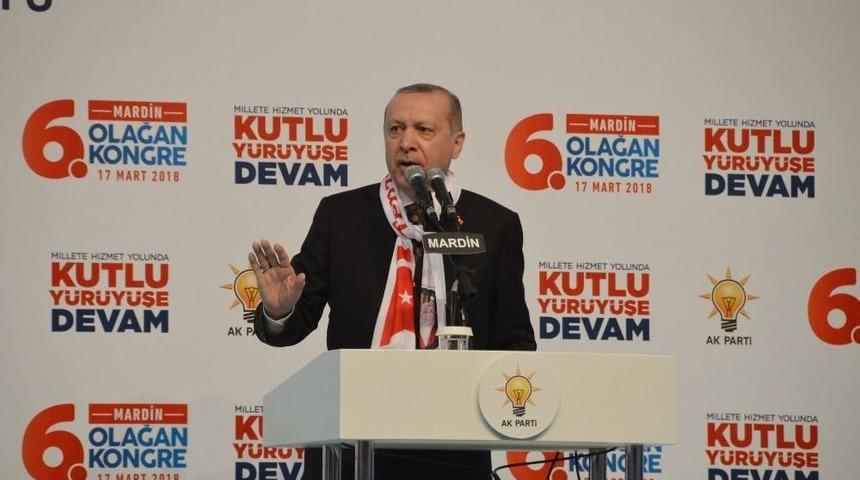 Cumhurbaşkanı Erdoğan: "mardin Devletin Himayesi Altında Eski İhtişamına Kavuşuyor"