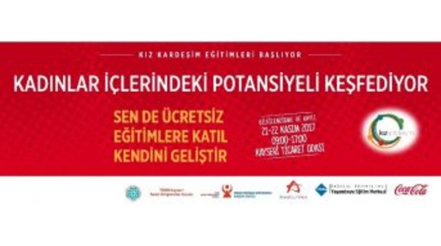 &ldquo;kız Kardeşim&rdquo; Projesi 2017 Yılı Eğitimleri İle Yeniden Kayseri&rsquo;de