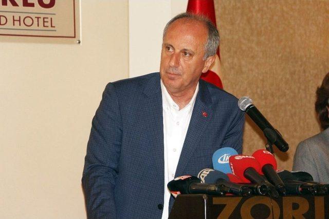 Cumhurbaşkanı Adayı Muharrem İnce: 