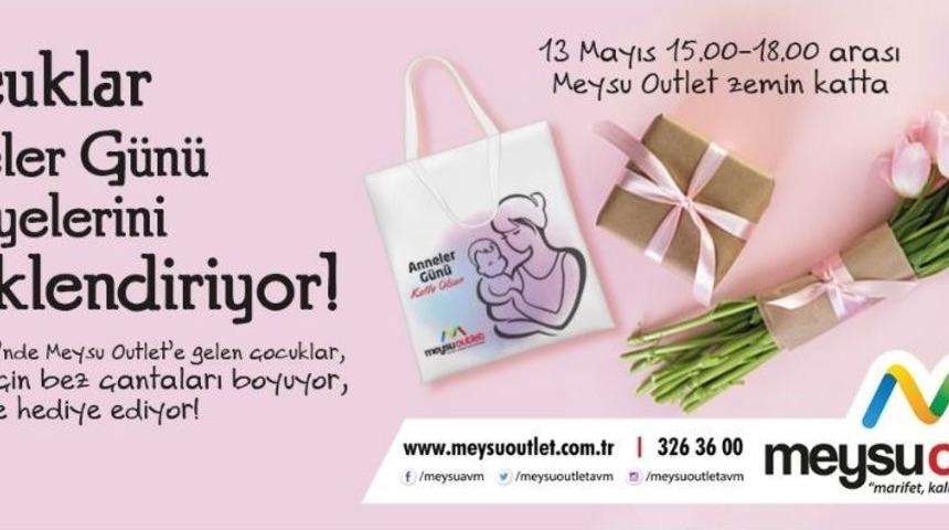 Annelerin Hediyeleri Meysu Outlet&rsquo;te