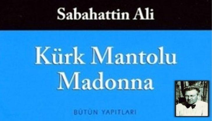 Sabahattin Ali'nin Kürk Mantolu Madonnası'ndan Akıllardan Hiç Çıkmamış 8 Özlü Söz