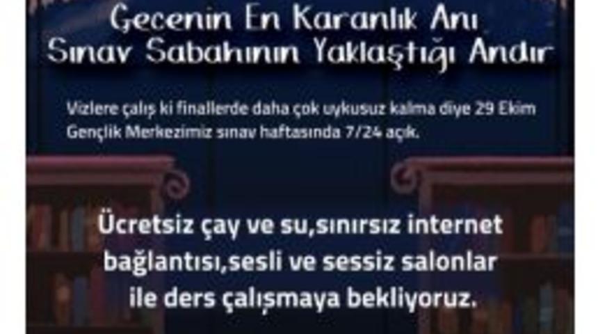 Vize Sınavları Boyunca 7/24 A&ccedil;ık Olacak