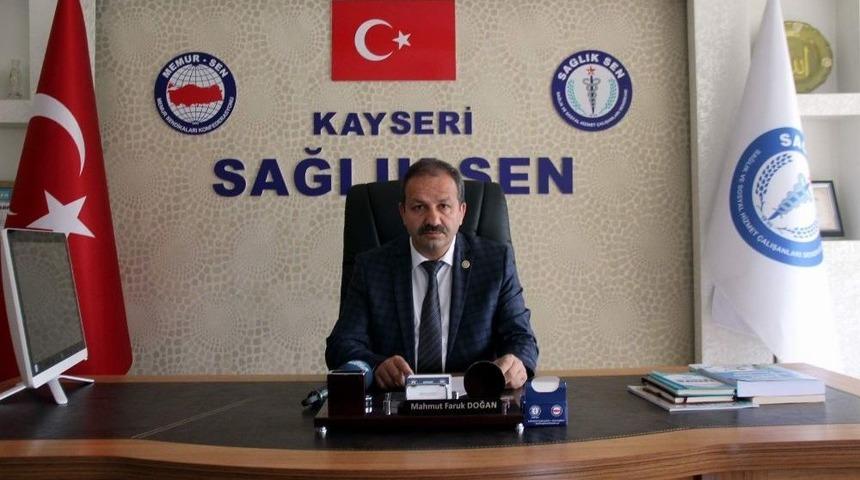 Sağlık Sen Kayseri Şube Başkanı Mahmut Faruk Doğan: "sorunların &Uuml;zerinde 365 G&uuml;n &Ccedil;alışılması Gerek"