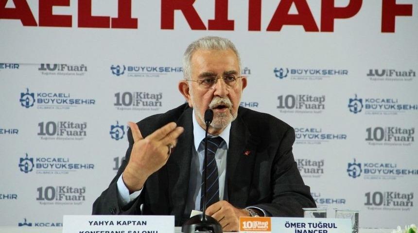 Mutasavvıf Yazar &Ouml;mer Tuğrul İnan&ccedil;er: "kendi Kitabımızı Okumayı &Ouml;ğrenmeliyiz"