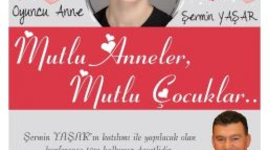 Germencik&rsquo;te Mutlu Anneler, Mutlu &Ccedil;ocuklar Konferansı