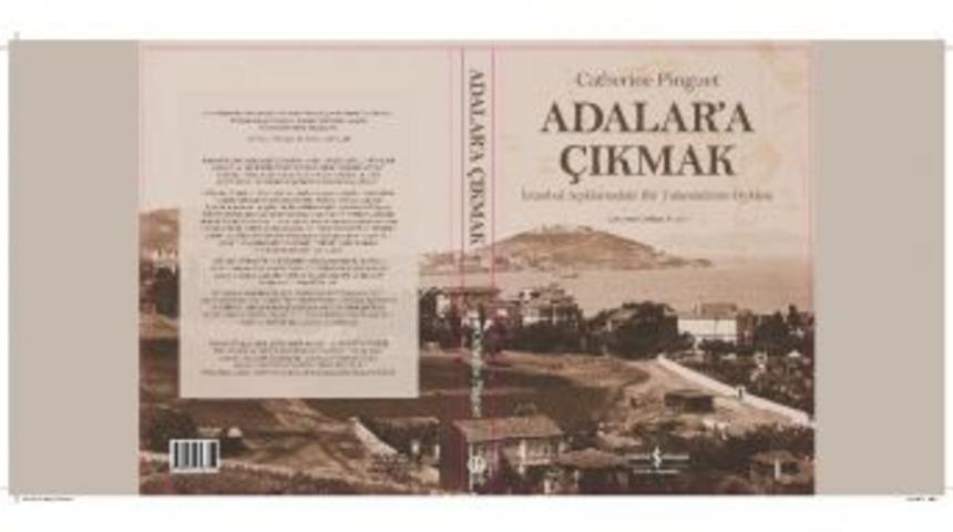 İstanbul A&ccedil;ıklarındaki Bir Takımadanın &Ouml;yk&uuml;s&uuml;: &ldquo;adalara &Ccedil;ıkmak&rdquo; Kitap&ccedil;ılarda